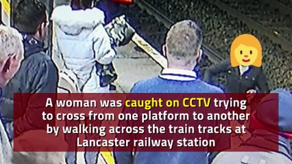 Drunk woman caught on camera crossing Lancaster train tracks to get to right platform