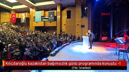 Kılıçdaroğlu kazakistan bağımsızlık günü programında konuştu -1