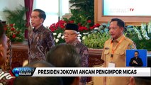 Jengkel Soal Impor Migas, Begini Kata Jokowi