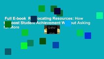 Full E-book  Reallocating Resources: How to Boost Student Achievement Without Asking for More