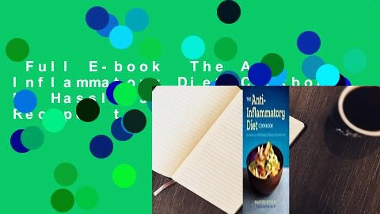 Full E-book  The Anti Inflammatory Diet Cookbook: No Hassle 30-Minute Recipes to Reduce