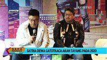 Film Satria Dewa Gatotkaca akan Rilis 2020 Mendatang