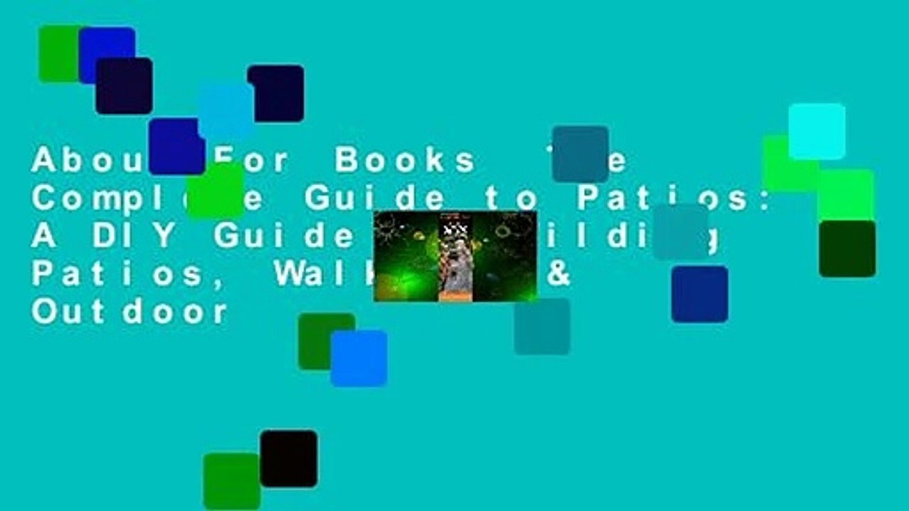 About For Books  The Complete Guide to Patios: A DIY Guide to Building Patios, Walkways & Outdoor