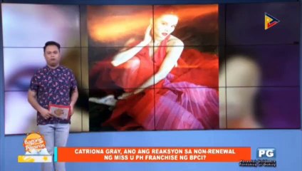 FIFIRAZZI: Catriona Gray, ano ang reaksyon sa non-renewal ng Miss U PH franchise ng BPCI?