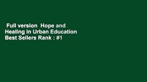 Full version  Hope and Healing in Urban Education  Best Sellers Rank : #1