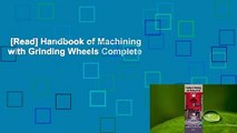 [Read] Handbook of Machining with Grinding Wheels Complete