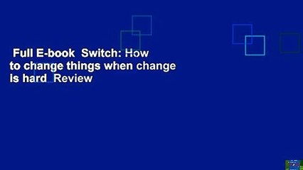 Full E-book  Switch: How to change things when change is hard  Review