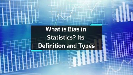 Understanding Bias in Statistics: Key Types Explained 📊