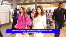 Janhvi Kapoor & BFF Tanisha Santoshi snapped at the Mumbai Airport