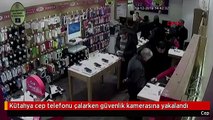 Kütahya cep telefonu çalarken güvenlik kamerasına yakalandı