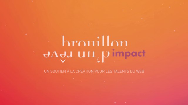 Brouillon d'un rêve Impact : pour les vidéastes du net
