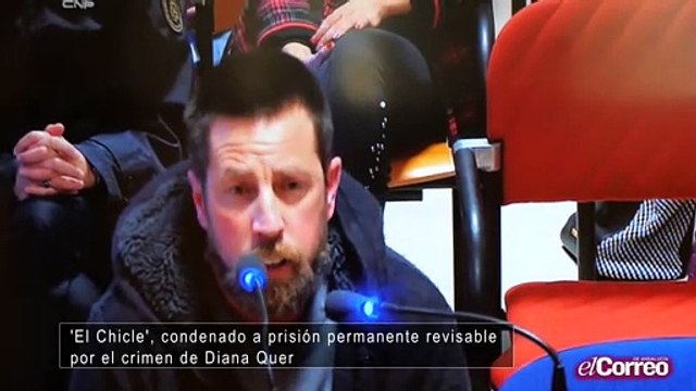 'El Chicle', condenado a prisión permanente revisable por el crimen de Diana Quer