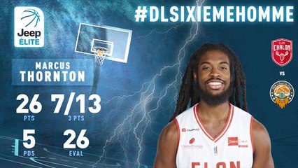 DLSIxiemeHomme - J13 : Marcus THORNTON (Chalon/Saône)