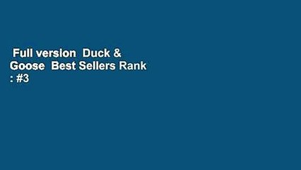 Full version  Duck & Goose  Best Sellers Rank : #3