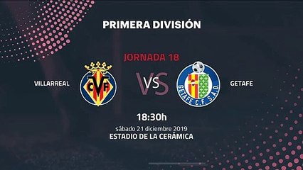 Previa partido entre Villarreal y Getafe Jornada 18 Primera División