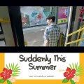 Suddenly This Summer ( 忽而今夏)  Episode 1 (SUB INDO)