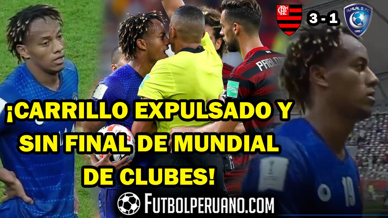 ANDRÉ CARRILLO: EXPULSADO Y DERROTA ANTE FLAMENGO POR MUNDIAL DE CLUBES (3-1)