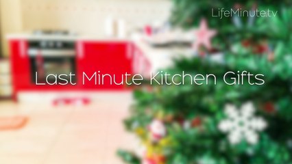 Last Minute Kitchen Gifts