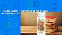 [Read] Cattle: A Handbook to the Breeds of the World  For Online