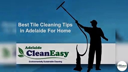 Best Tile Cleaning Tips in Adelaide For Home