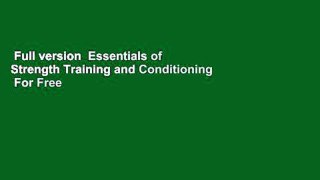 Full version  Essentials of Strength Training and Conditioning  For Free