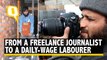 Kashmir Scribe Forced to Work As Labourer Due to Internet Shutdown