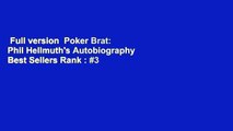 Full version  Poker Brat: Phil Hellmuth's Autobiography  Best Sellers Rank : #3