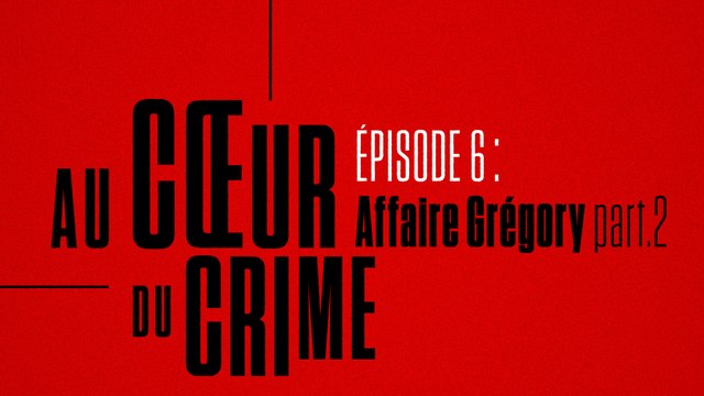 PODCAST. Affaire Gregory, deuxième partie