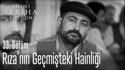 Rıza'nın geçmişteki yüzü - Adını Feriha Koydum 33. Bölüm