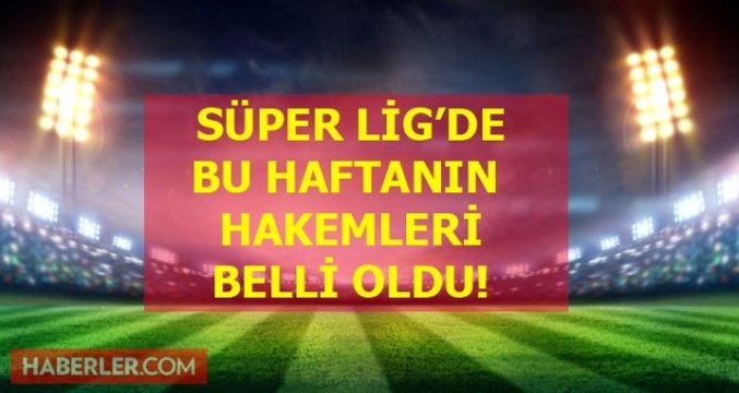 Süper Lig 16. hafta hakemleri belli oldu! Fenerbahçe Beşiktaş derbisi hakemi belli oldu! Süper Lig 16. hafta fikstürü, puan durumu, 16 hafta hakemleri
