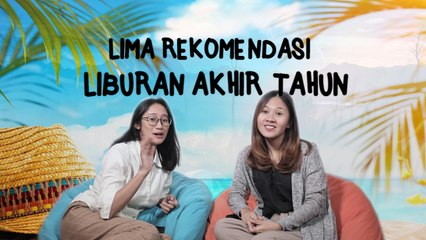 5 Rekomendasi Tempat Wisata Natal dan Tahun Baru