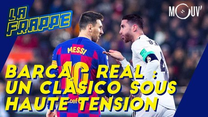 Barca - Real : un clásico sous haute tension