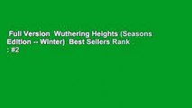 Full Version  Wuthering Heights (Seasons Edition -- Winter)  Best Sellers Rank : #2