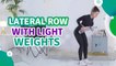 Lateral row with light weights - Fit People