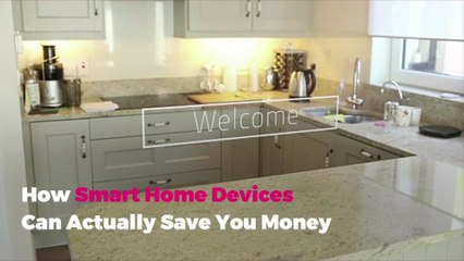 How Smart Home Devices Can Actually Save You Money