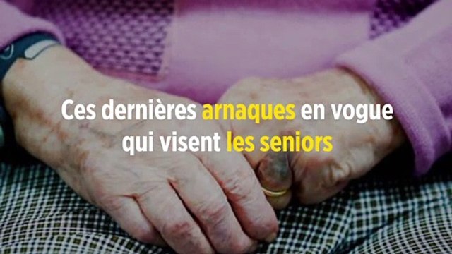 Ces dernières arnaques en vogue qui visent les seniors