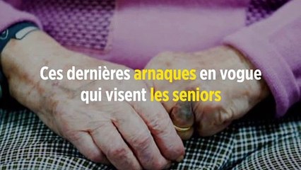 Ces dernières arnaques en vogue qui visent les seniors