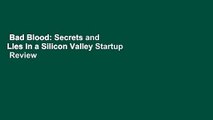 Bad Blood: Secrets and Lies in a Silicon Valley Startup  Review
