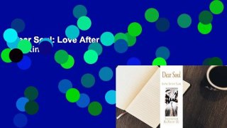 Dear Soul: Love After Pain  For Kindle