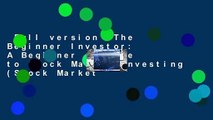 Full version  The Beginner Investor: A Beginner s guide to Stock Market Investing (Stock Market