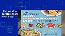 Full version  The Complete Anti-Inflammatory Diet for Beginners: A No-Stress Meal Plan with Easy