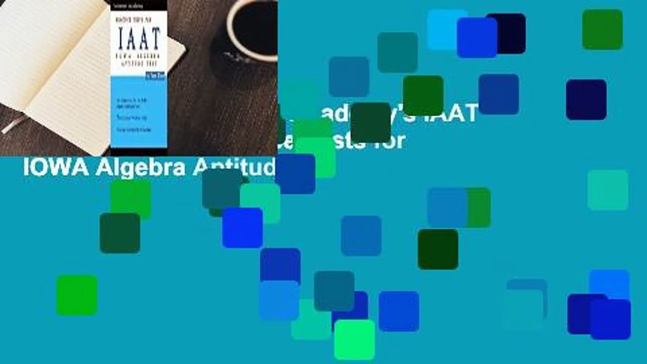 Full version  Solomon Academy's IAAT Practice Tests: Practice Tests for IOWA Algebra Aptitude