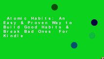 Atomic Habits: An Easy & Proven Way to Build Good Habits & Break Bad Ones  For Kindle