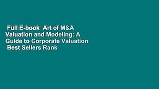 Full E-book  Art of M&A Valuation and Modeling: A Guide to Corporate Valuation  Best Sellers Rank
