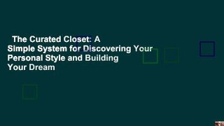 The Curated Closet: A Simple System for Discovering Your Personal Style and Building Your Dream
