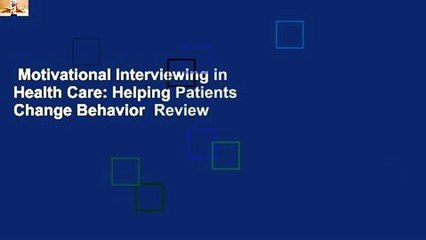 Motivational Interviewing in Health Care: Helping Patients Change Behavior  Review