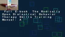 Full E-book  The Radically Open Dialectical Behavior Therapy Skills Training Manual: A