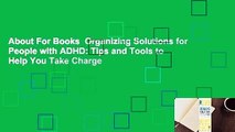 About For Books  Organizing Solutions for People with ADHD: Tips and Tools to Help You Take Charge