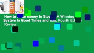 How to Make Money in Stocks: A Winning System in Good Times and Bad, Fourth Edition  Review