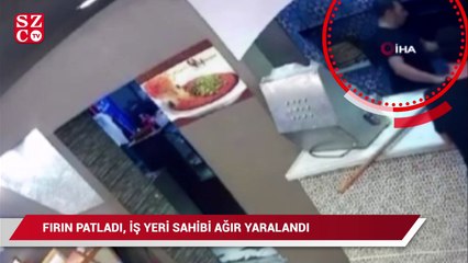 Kebapçıda fırın patladı, iş yeri sahibi ağır yaralandı: O anlar kamerada